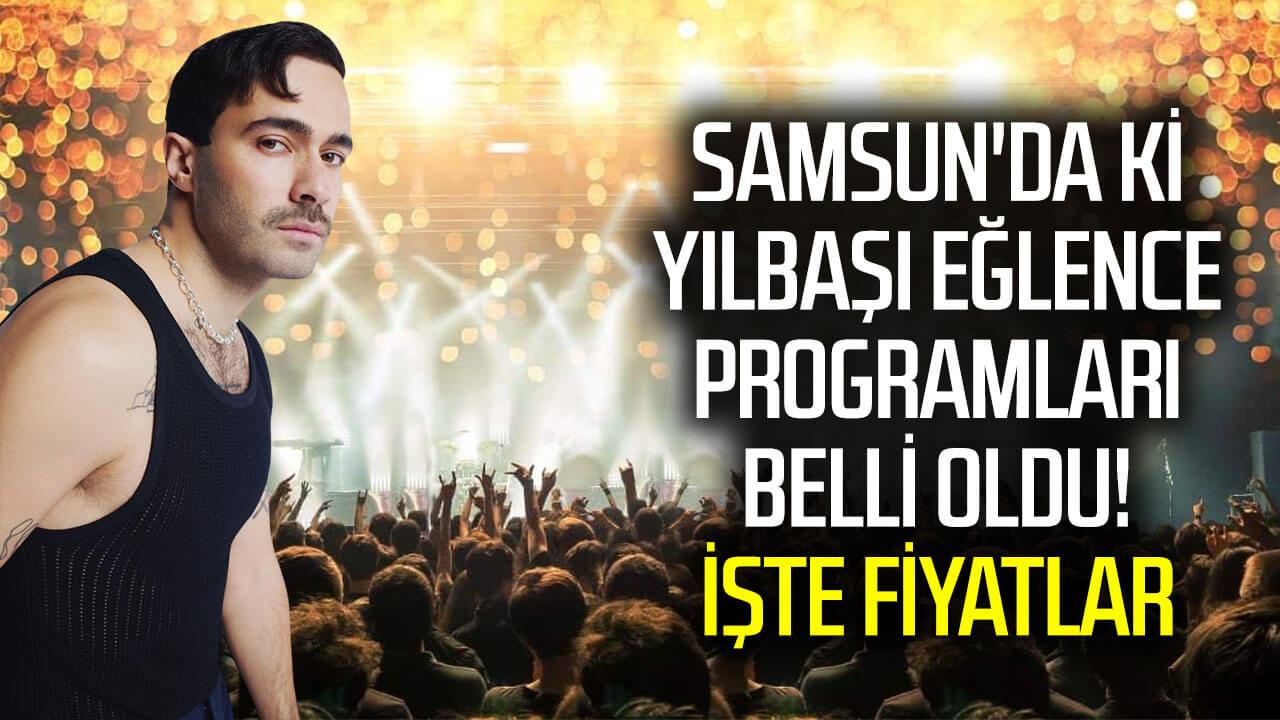 Samsun'da ki yılbaşı eğlence programları belli oldu! İşte fiyatları