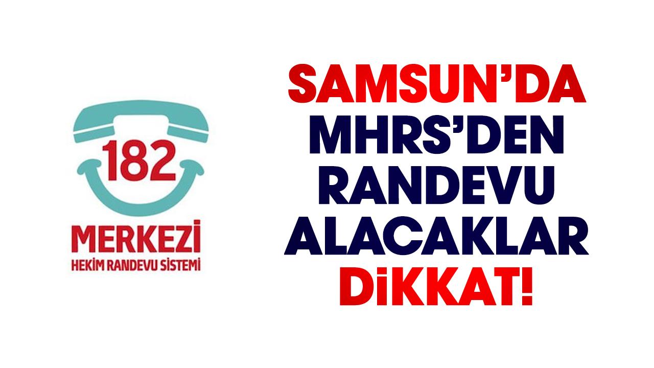Samsun'da MHRS'den hastane randevusu alacaklar dikkat