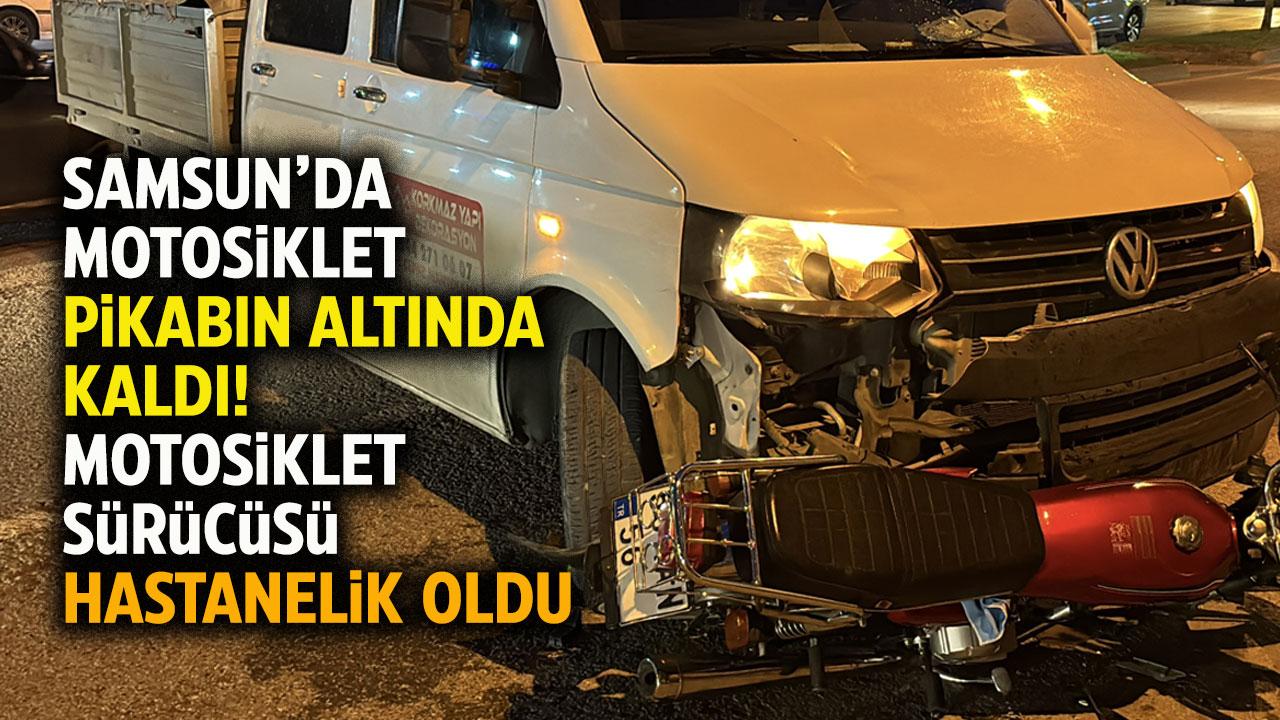 Samsun'da motosiklet pikabın altında kaldı! 1 yaralı