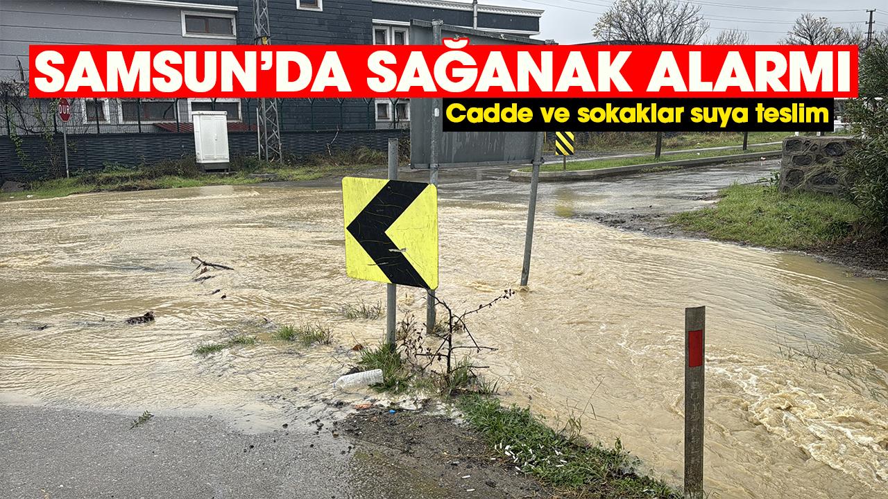 Samsun’da sağanak alarmı: Cadde ve sokaklar suya teslim