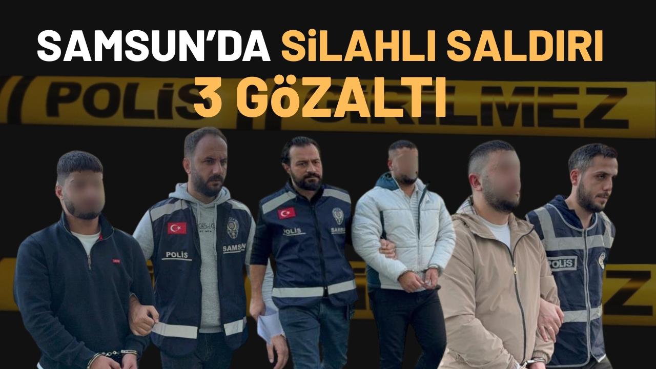 Samsun'da silahlı saldırı: 1 yaralı, 3 gözaltı