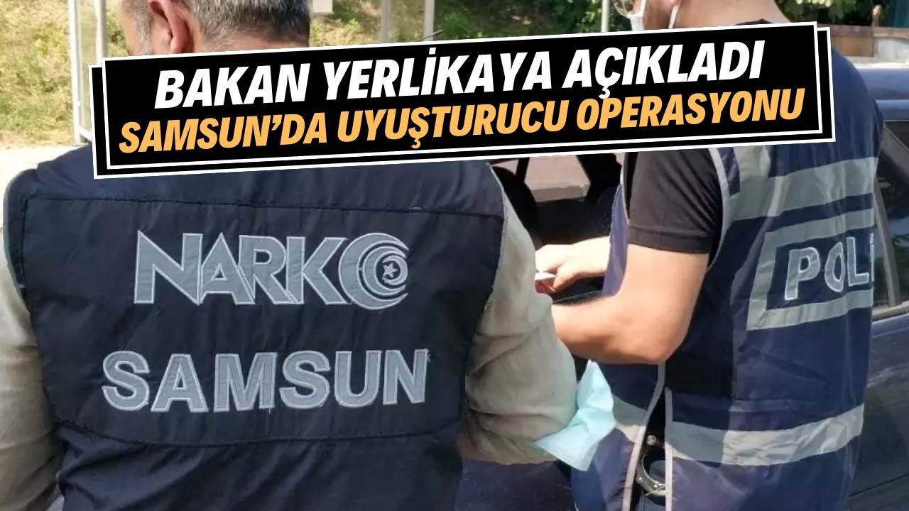 Samsun'da uyuşturucu operasyonları! Bakan Yerlikaya açıkladı