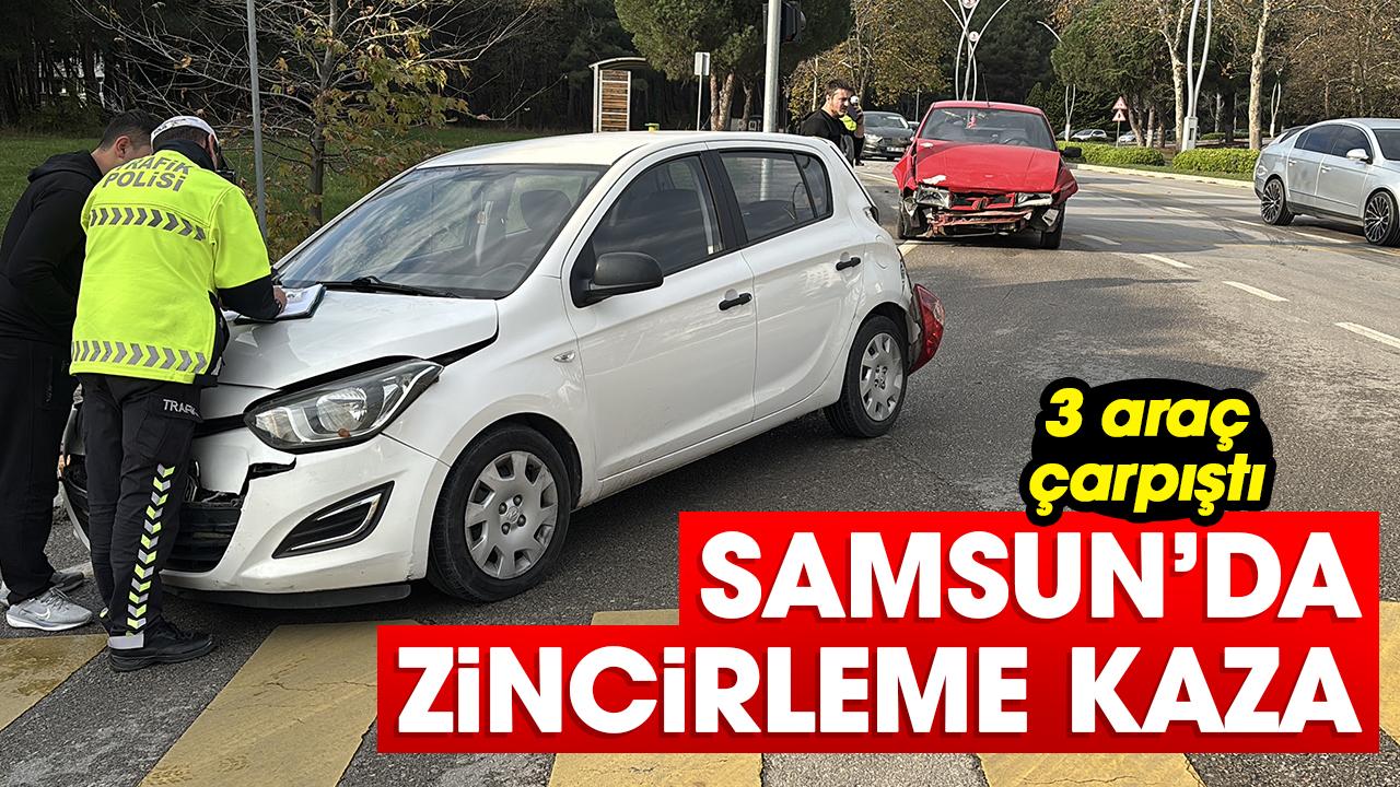 Samsun’da zincirleme kaza: 3 araç çarpıştı