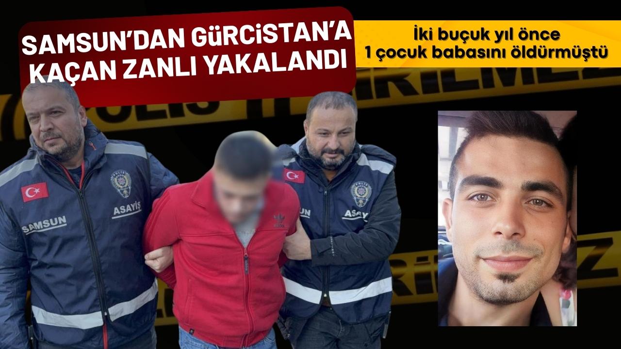 Samsun'dan Gürcistan'a kaçan katil zanlısı yakalandı