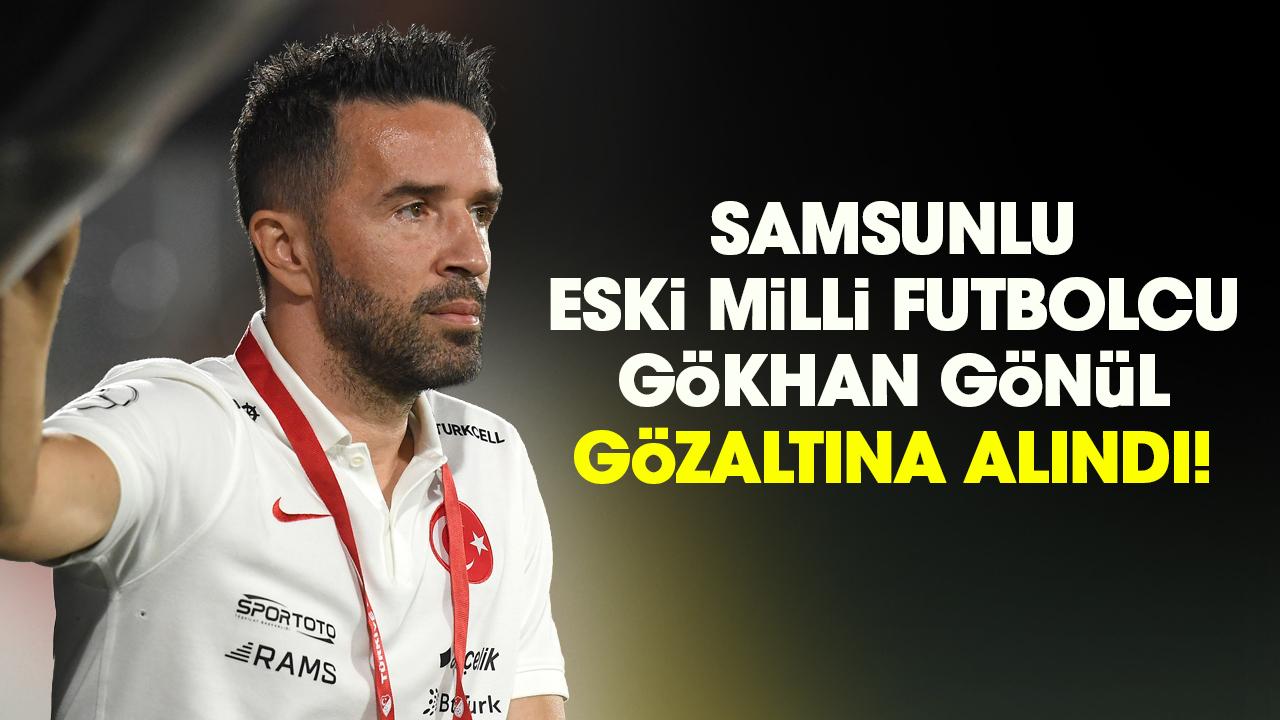 Samsunlu eski milli futbolcu Gökhan Gönül borsa manipülasyonu soruşturmasında gözaltına alındı! Gökhan Gönül kimdir?