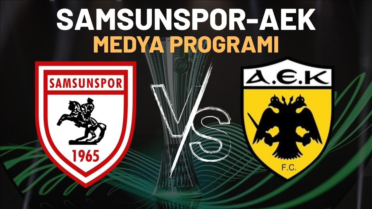 Samsunspor-AEK karşılaşmasının medya programı belli oldu
