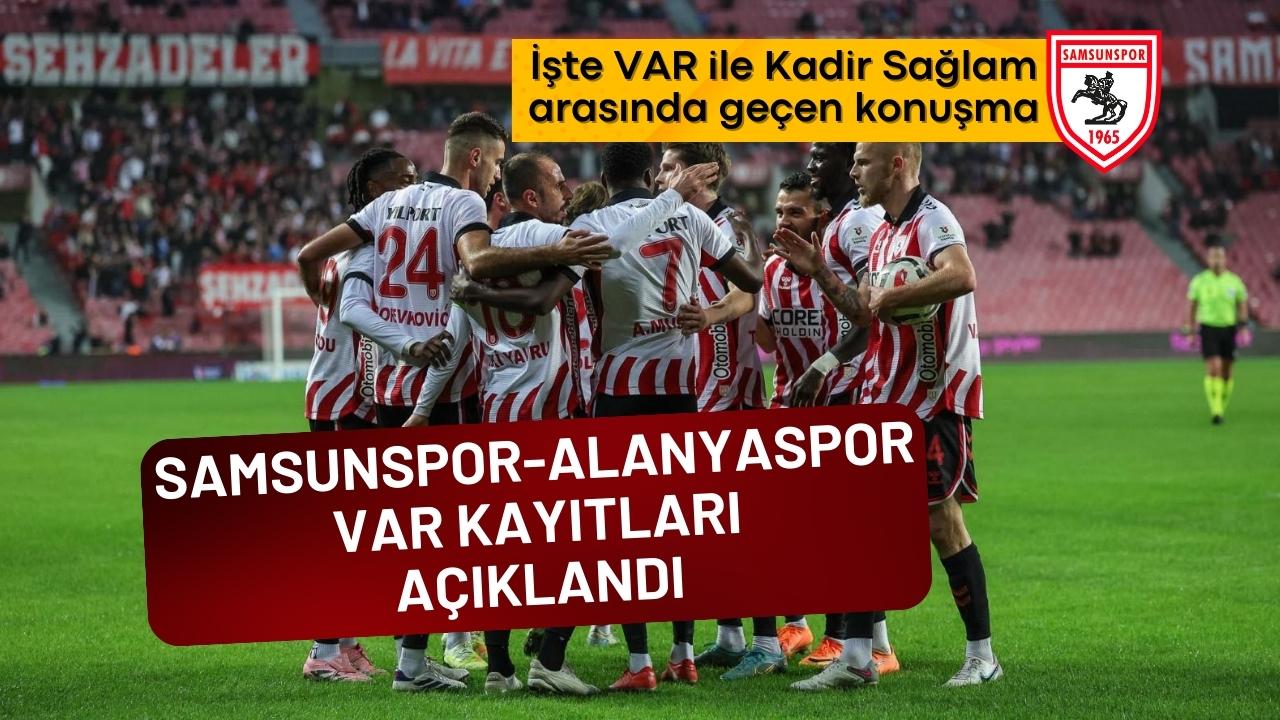 Samsunspor-Alanyaspor maçının VAR kayıtları açıklandı