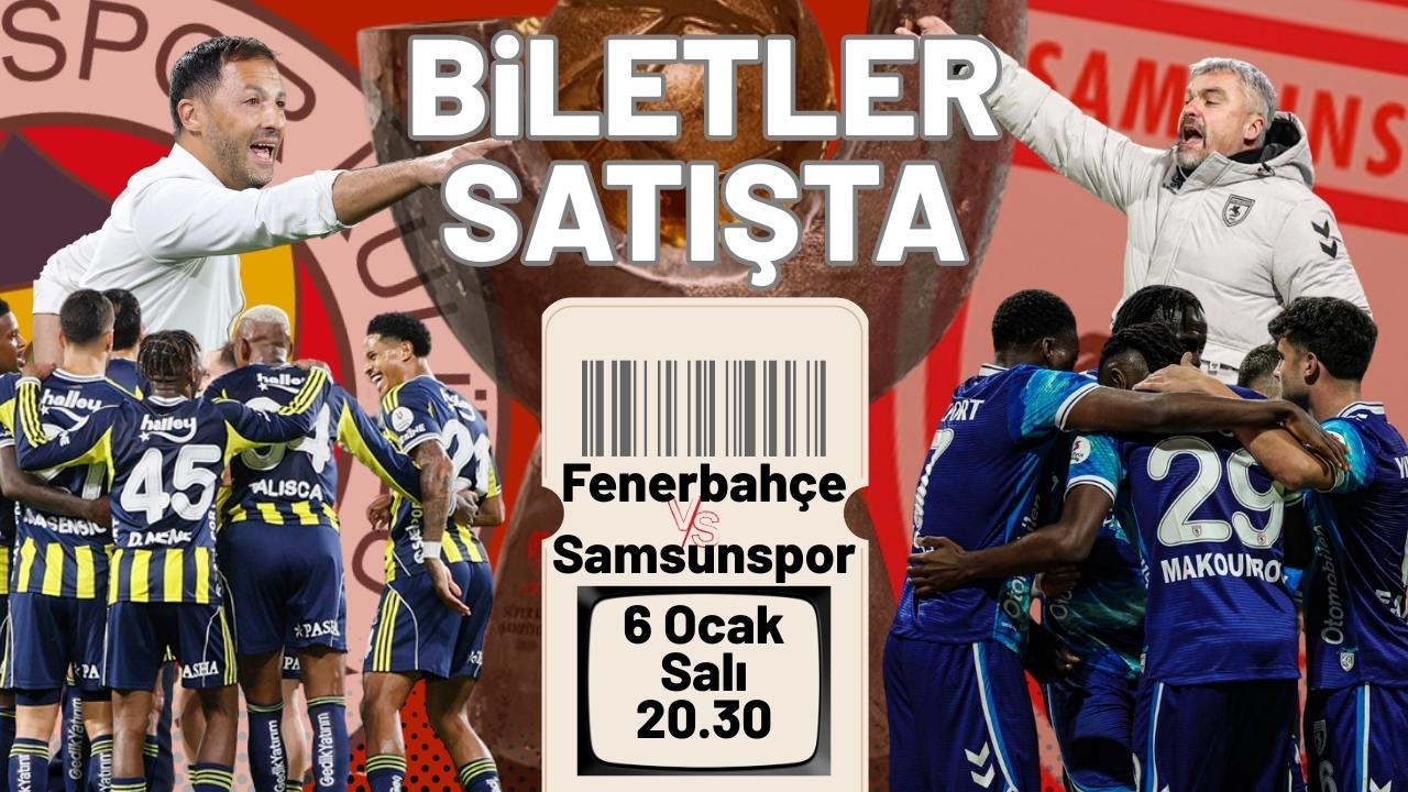 Samsunspor Fenerbahçe maç bilet fiyatları belli oldu