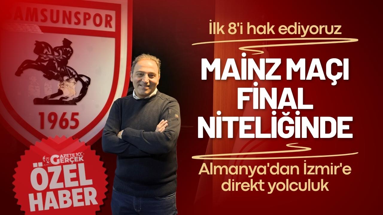 Samsunspor Futbol Direktörü Fuat Çapa: Mainz maçı final niteliğinde