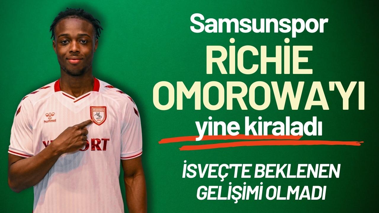Samsunspor Richie Omorowa'yı yine kiraladı