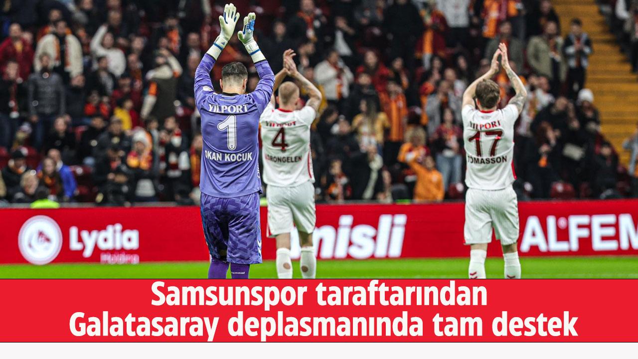 Samsunspor taraftarından Galatasaray deplasmanında tam destek