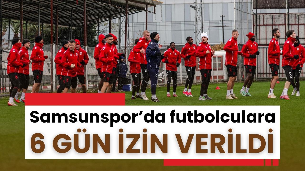 Samsunspor'da futbolculara 6 gün izin!