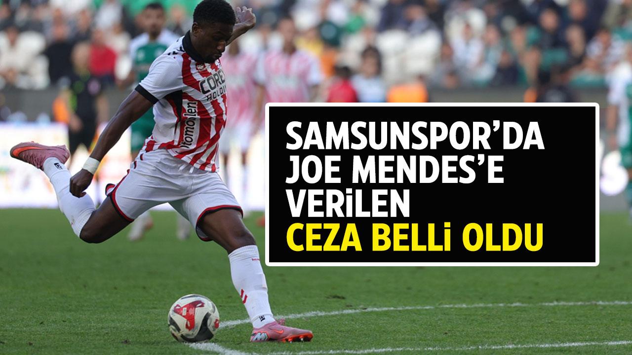 Samsunspor'da Joe Mendes'e verilen ceza belli oldu