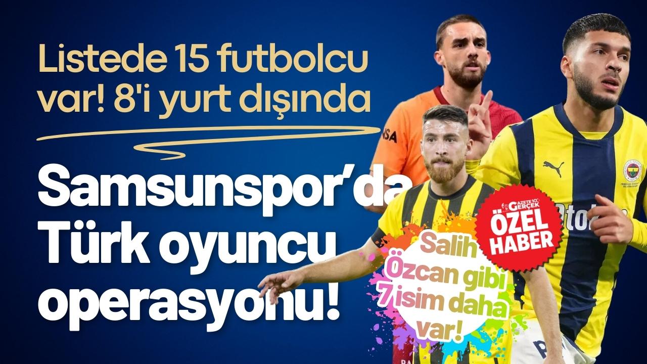 Samsunspor’da Türk oyuncu operasyonu!