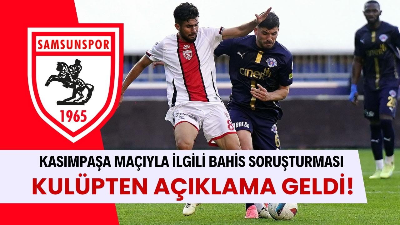 Samsunspor'dan bahis soruşturmasıyla ilgili açıklama geldi!