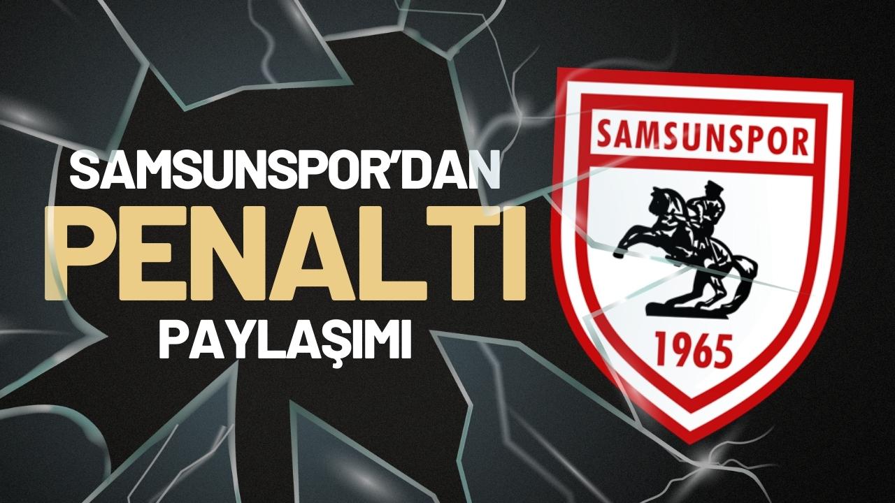 Samsunspor’dan penaltı paylaşımı