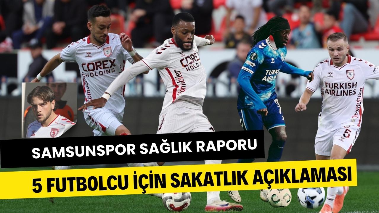Samsunspor'dan sakat futbolcularla ilgili açıklama: 5 futbolcunun son durumunu paylaştı
