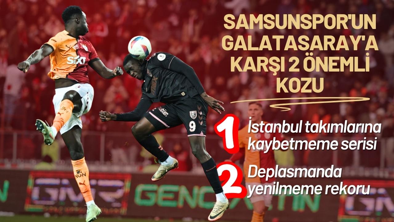 Samsunspor'un Galatasaray'a karşı 2 önemli kozu