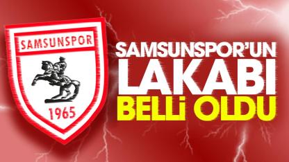 Samsunspor'un lakabı belli oldu