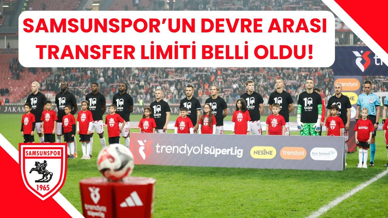 Samsunspor’un Süper Lig'de 2025-2026 sezonu devre arası transfer dönemi limiti açıklandı