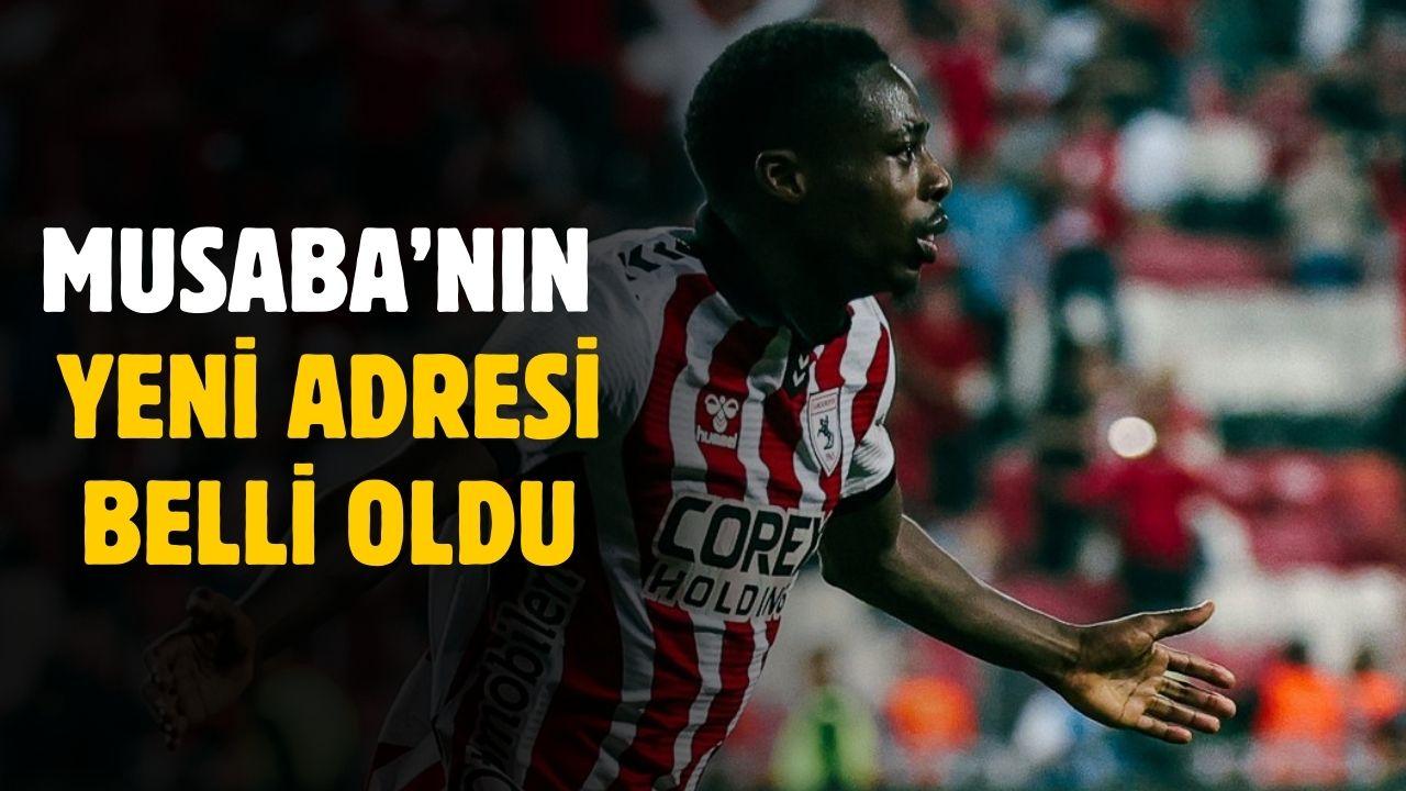 Samsunspor'un yıldızı Musaba'nın yeni adresi belli oldu