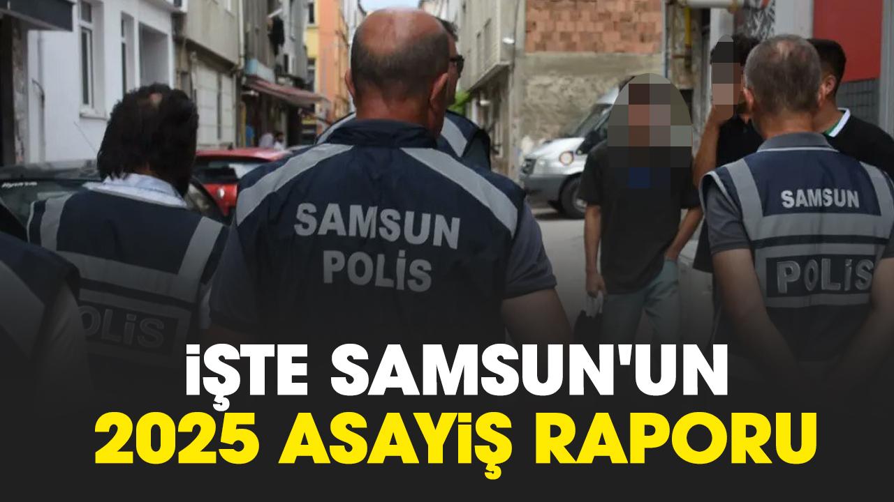 Samsun'un 2025 asayiş raporu belli oldu