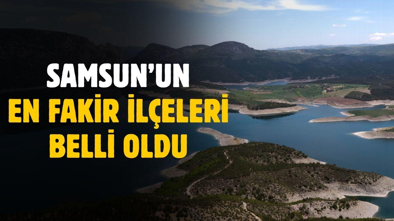 Samsun'un en fakir ilçeleri belli oldu