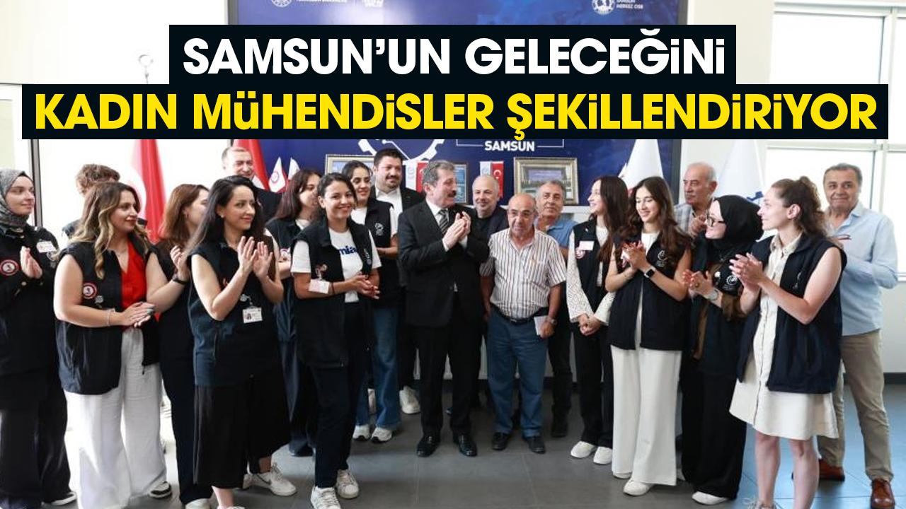 Samsun'un geleceğini kadın mühendisler şekillendiriyor