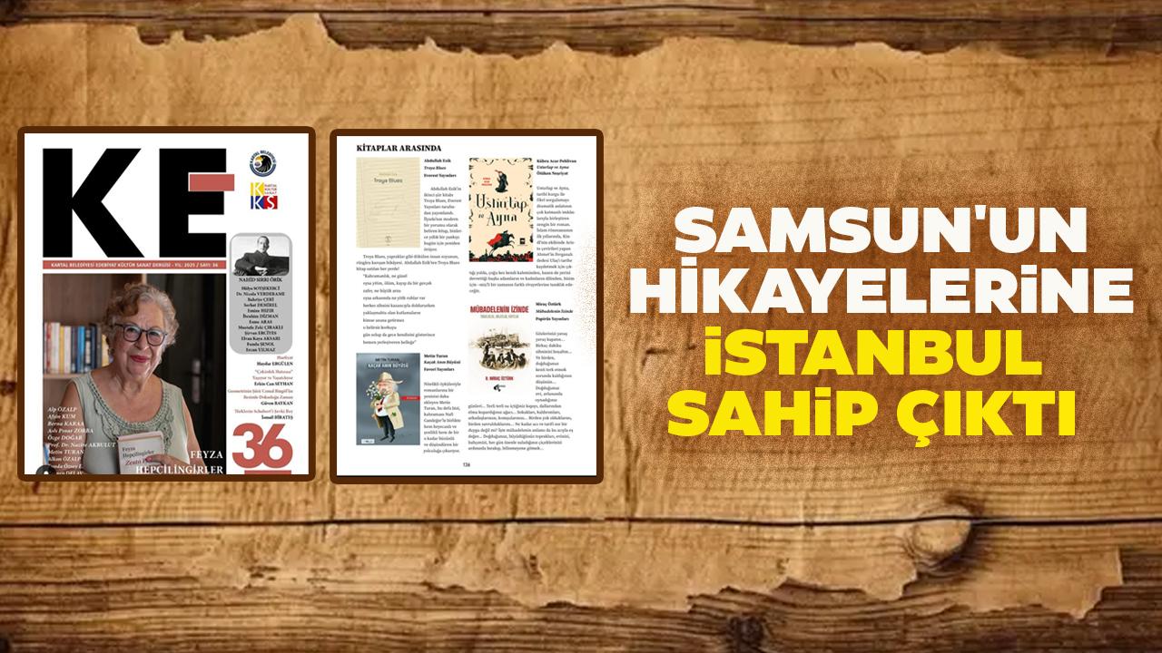 Samsun'un tarihine damga vuran hikayelerine İstanbul sahip çıktı