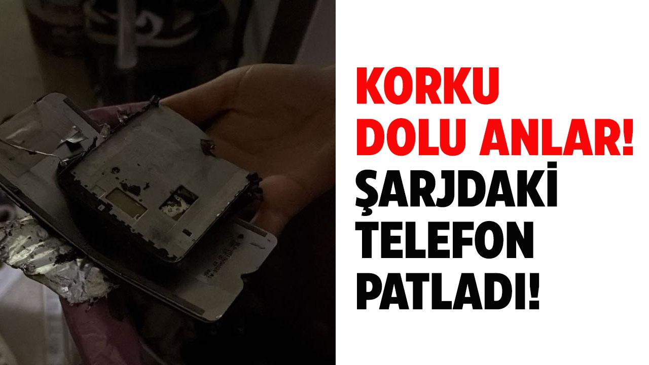 Şarjda bırakılan cep telefonu patladı