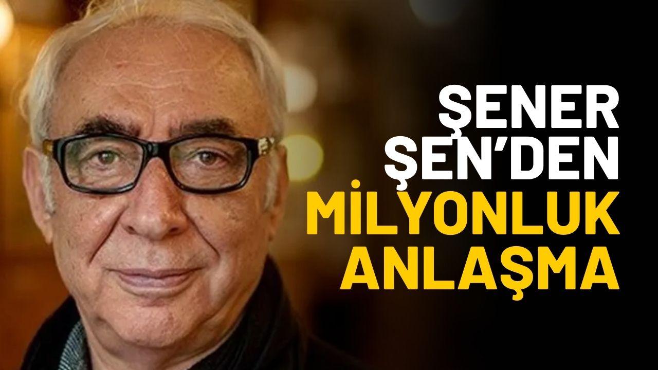 Şener Şen ekranlara geri mi dönüyor? Milyonluk anlaşma!