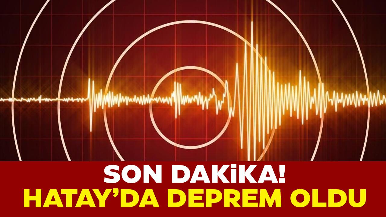 Son dakika... Hatay'da deprem oldu! 24.12.2025 Hatay depremi
