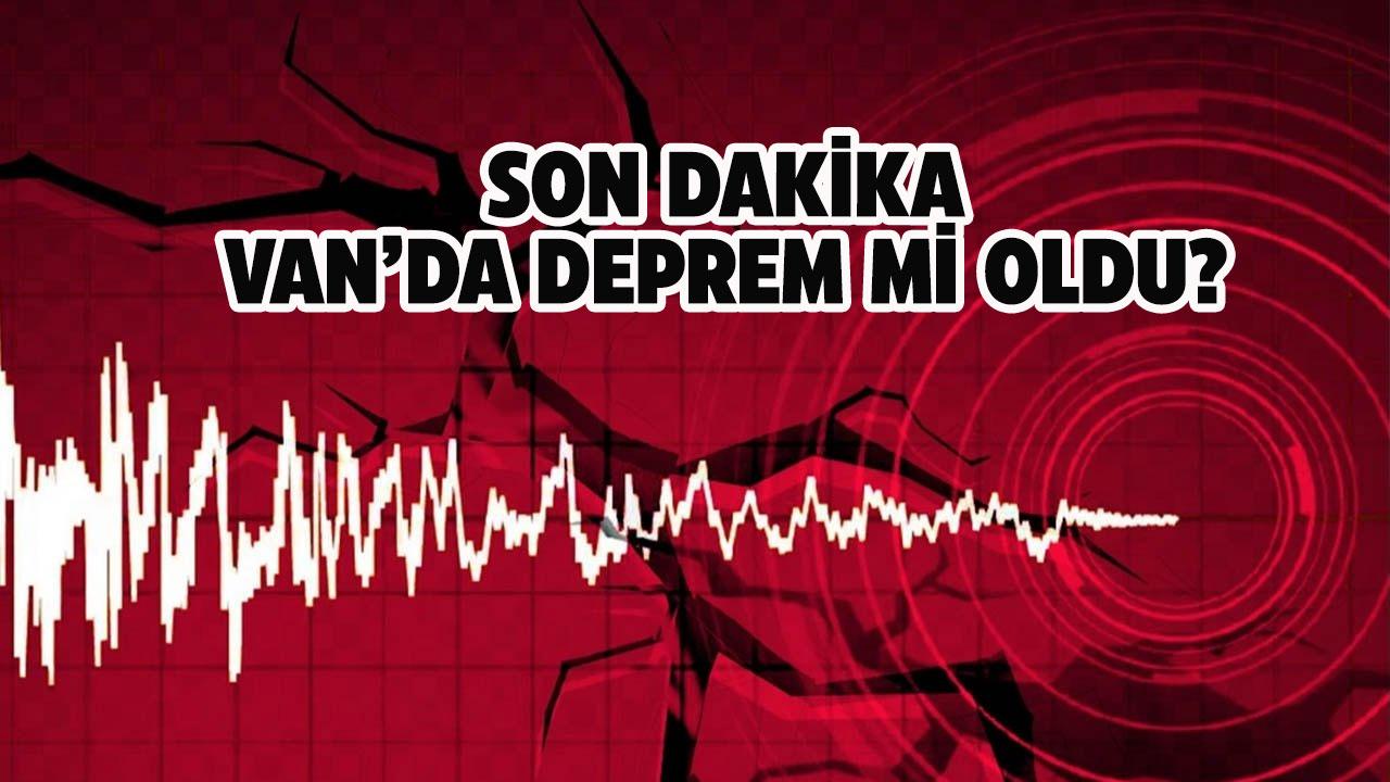 Son dakika Van'da deprem mi oldu? 7.12.2025 Van depremi