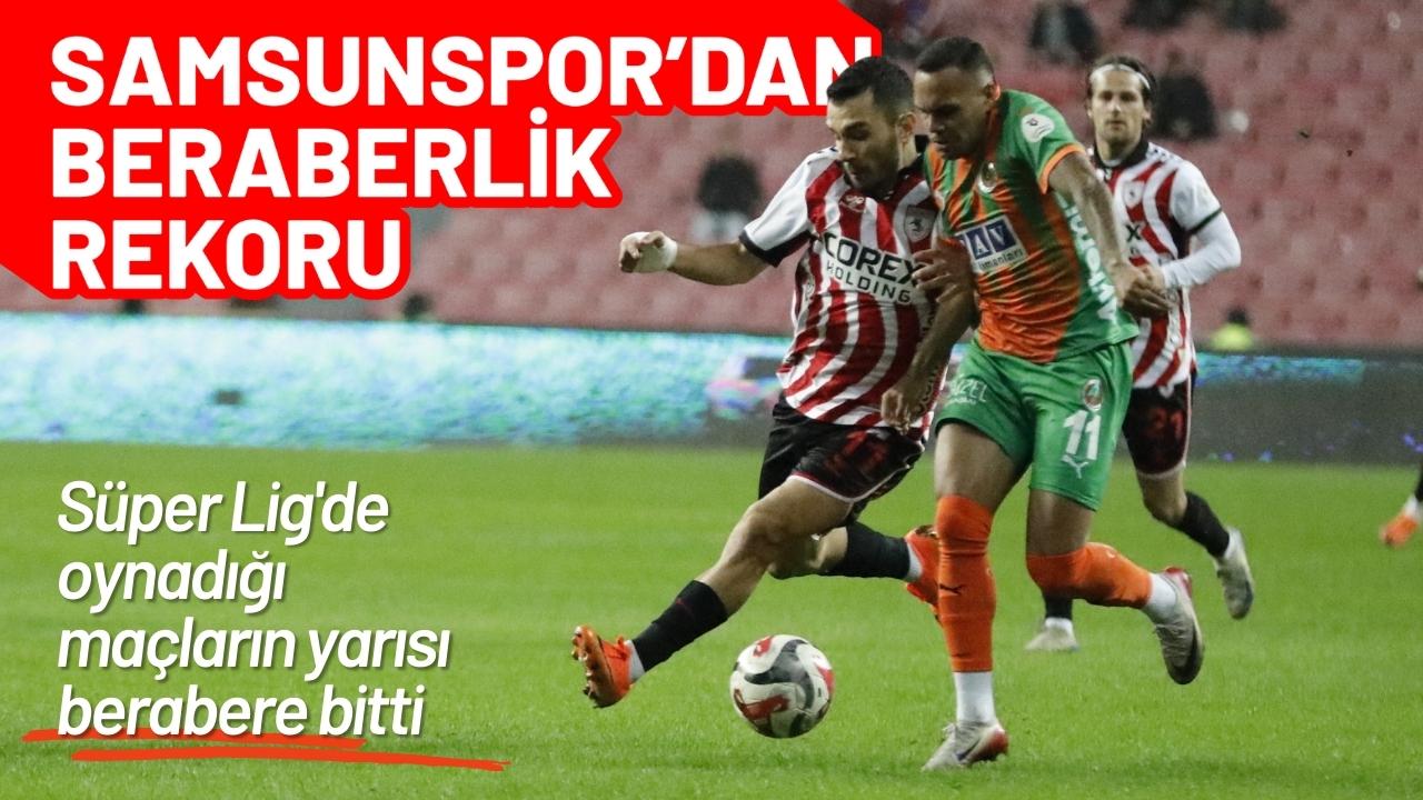 Süper Lig'in en fazla berabere kalan takımı Samsunspor