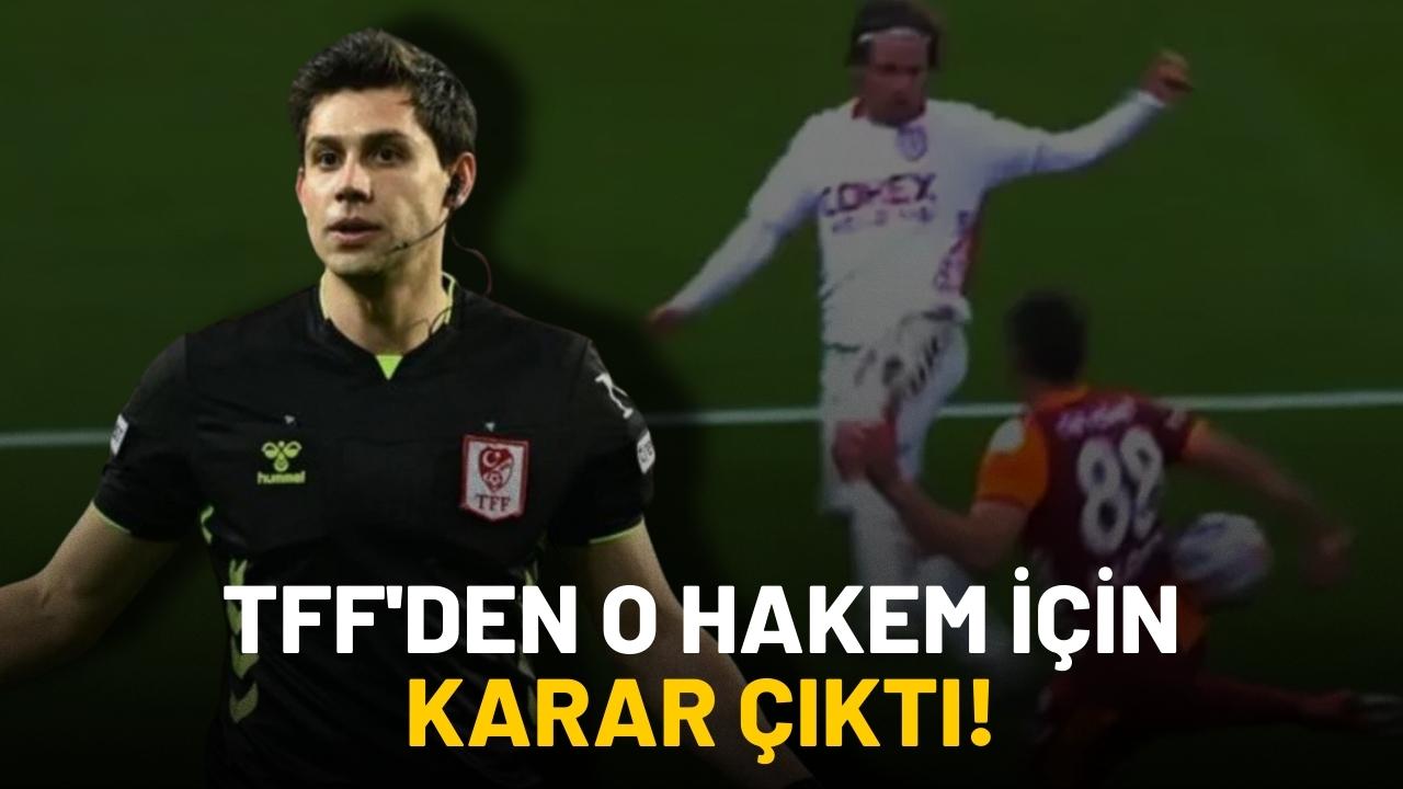 TFF'den Galatasaray-Samsunspor maçının hakemi için karar çıktı