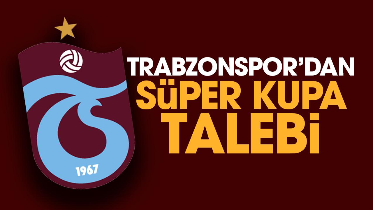 Trabzonspor, Süper Kupa'nın ertelenmesi için TFF'ye başvuruda bulundu