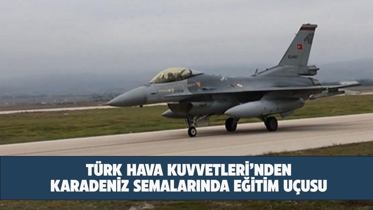 Türk Hava Kuvvetleri'nden Karadeniz semalarında eğitim uçuşu