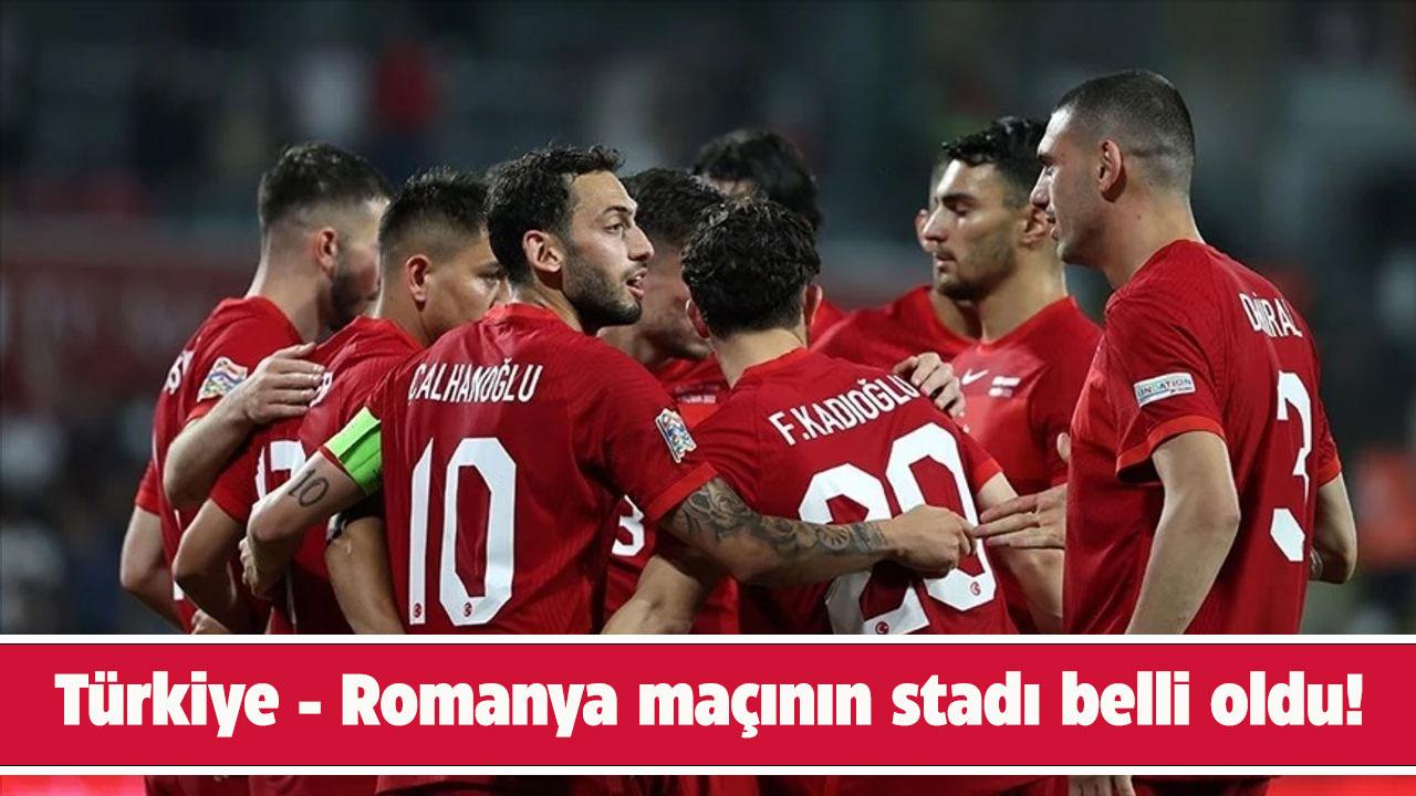 Türkiye - Romanya maçı hangi statta oynanacak?