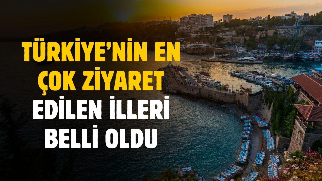 Türkiye'nin en çok ziyaret edilen şehirleri belli oldu