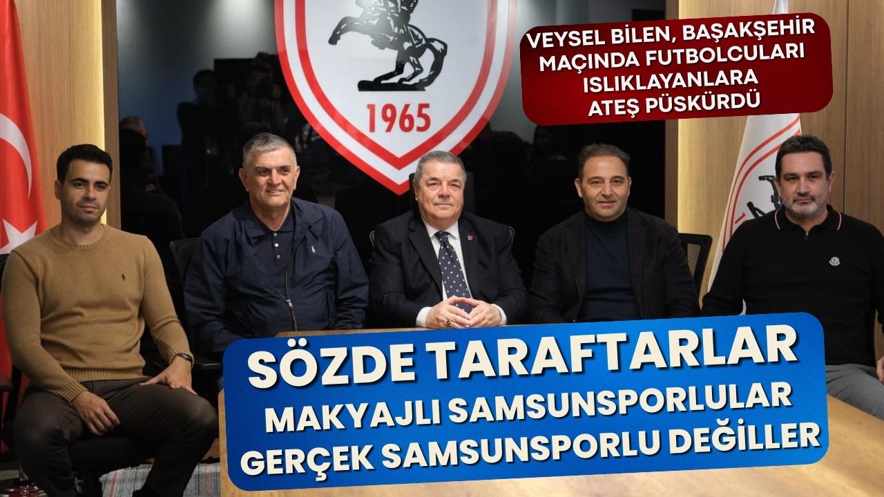 Veysel Bilen, Başakşehir maçında futbolcuları ıslıklayanlara ateş püskürdü: Sözde taraftarlar, makyajlı Samsunsporlular