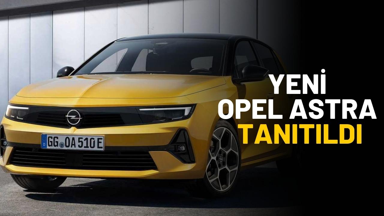 Yeni Opel Astra tanıtıldı