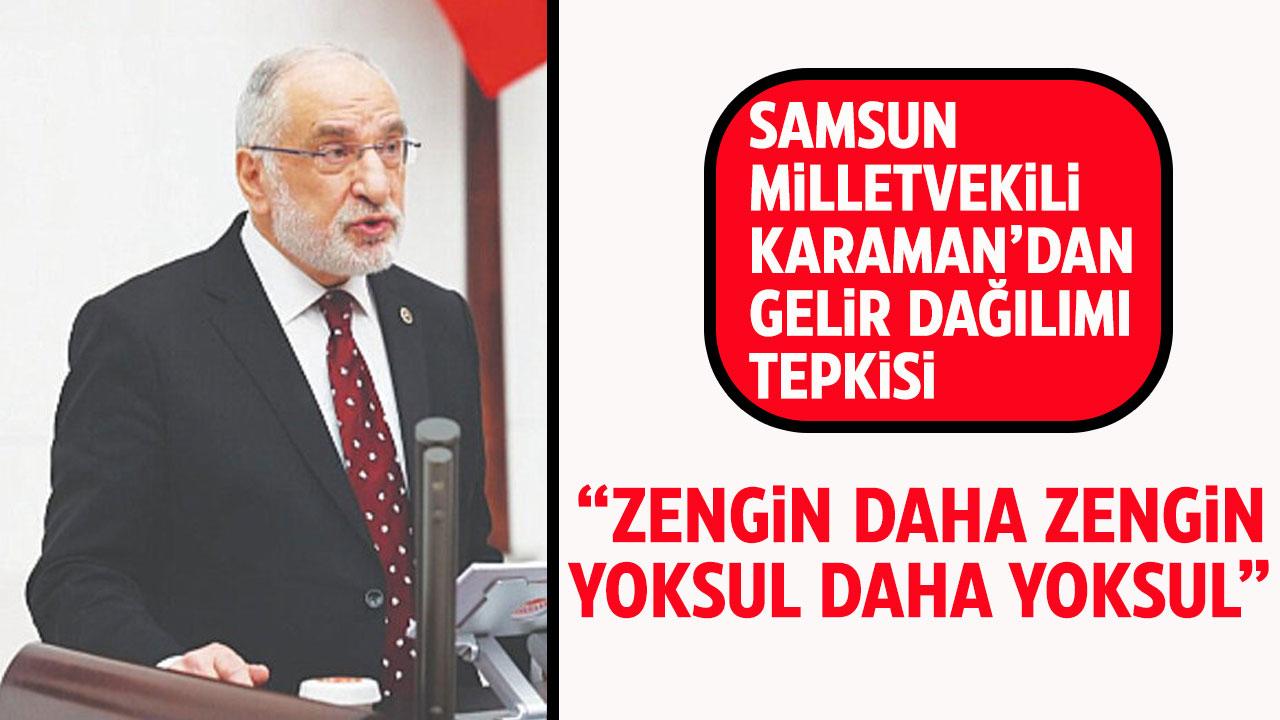 Yeni Yol Partisi Samsun Milletvekili Karaman'dan gelir dağılımına tepki!