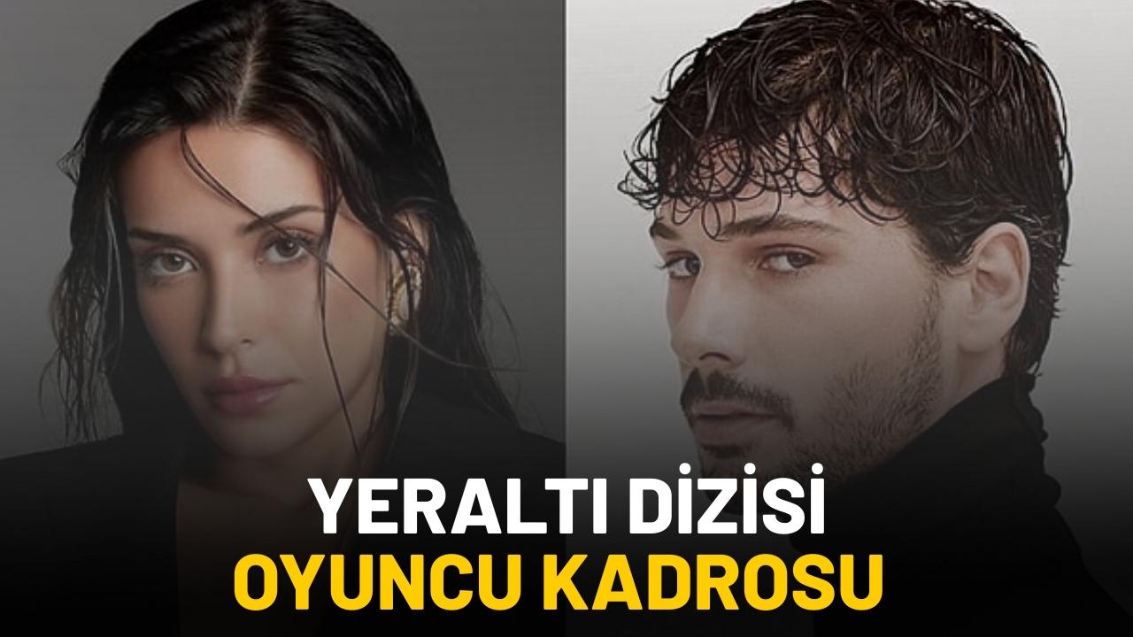 Yeraltı dizisinin oyuncu kadrosunda kimler var?