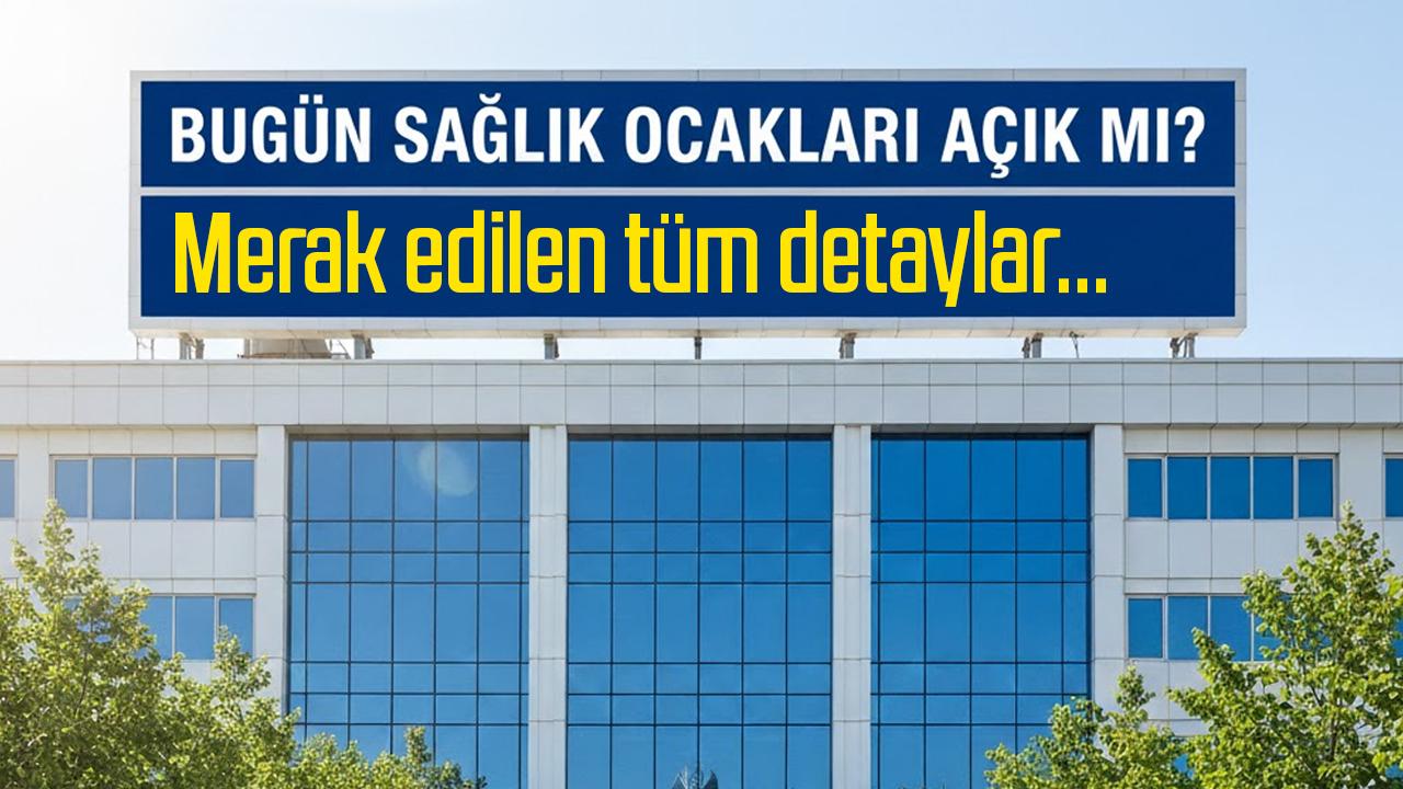1 Ocak 2026 sağlık ocakları açık mı?