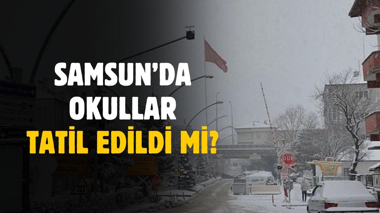 13 Ocak Samsun'da okullar tatil mi?