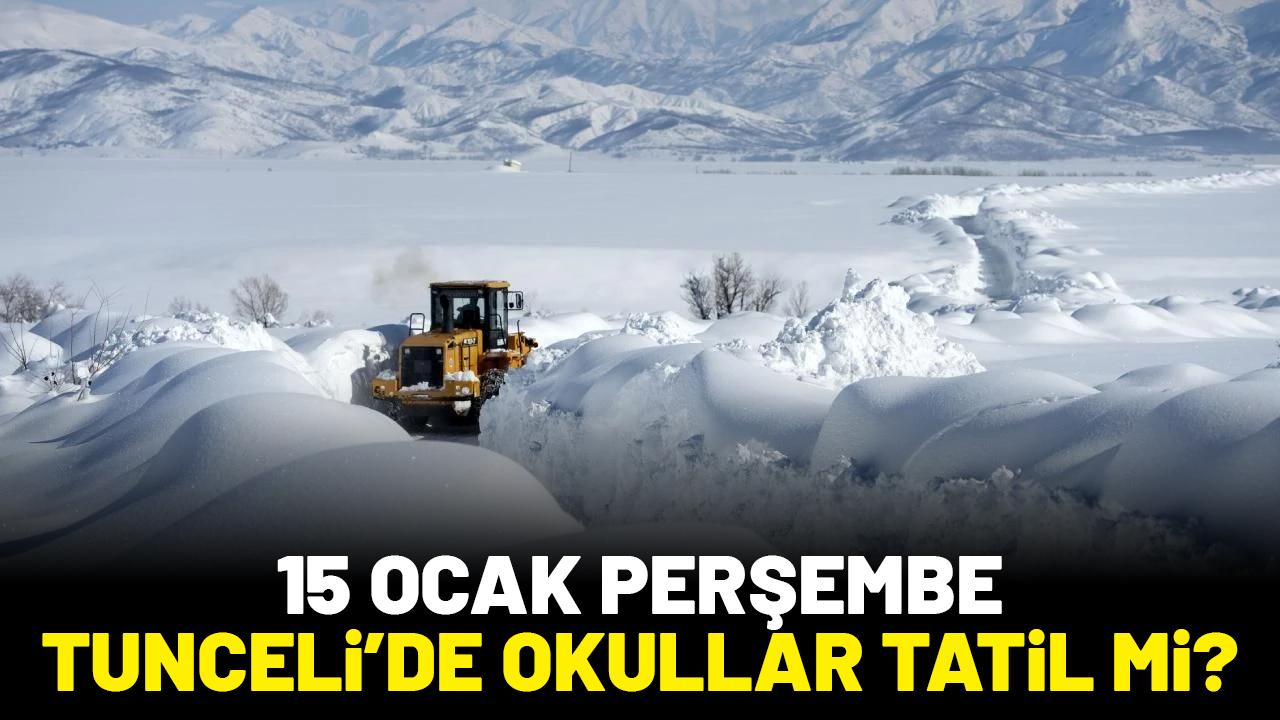 15 Ocak Perşembe Tunceli'de okullar tatil mi?