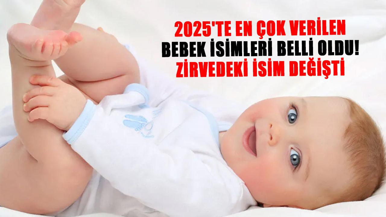 2025'te en çok verilen bebek isimleri belli oldu! Zirvedeki isim değişti