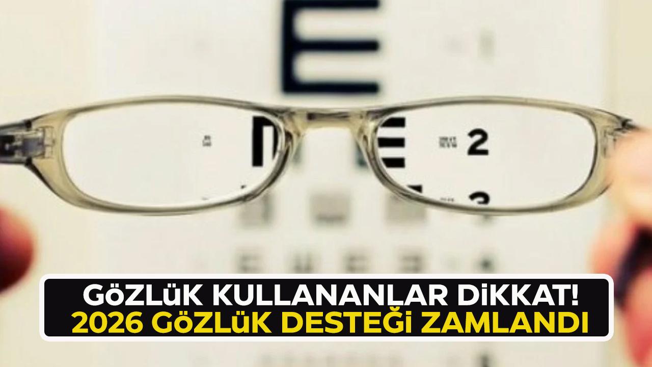2026 gözlük desteği zamlandı! 2026 SGK gözlük desteği ne kadar?