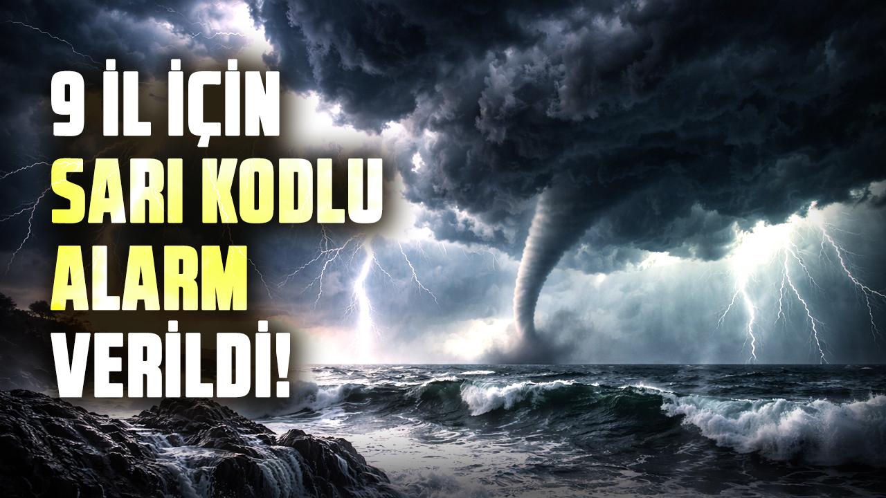 9 il için sarı kodlu alarm verildi! Sağanak ve fırtına kapıda