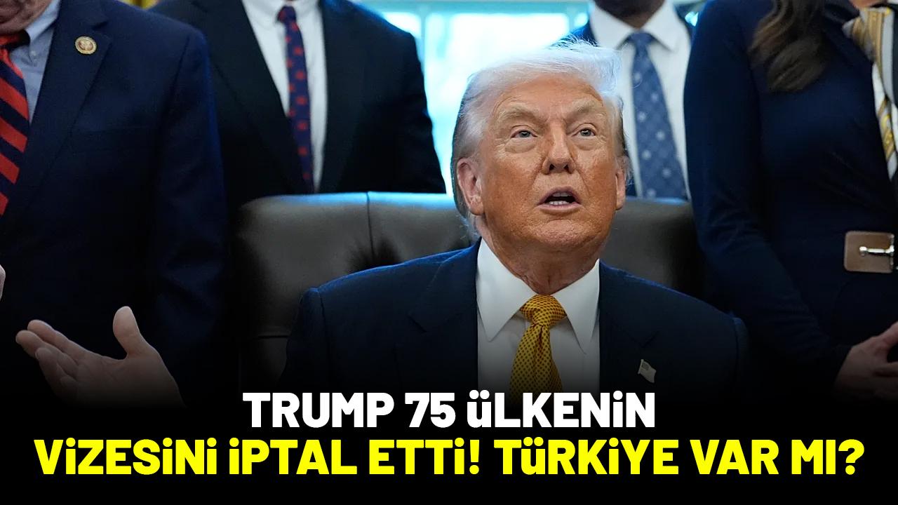 ABD'nin kapılarını kapattığı 75 ülke açıklandı! Listede Türkiye var mı?
